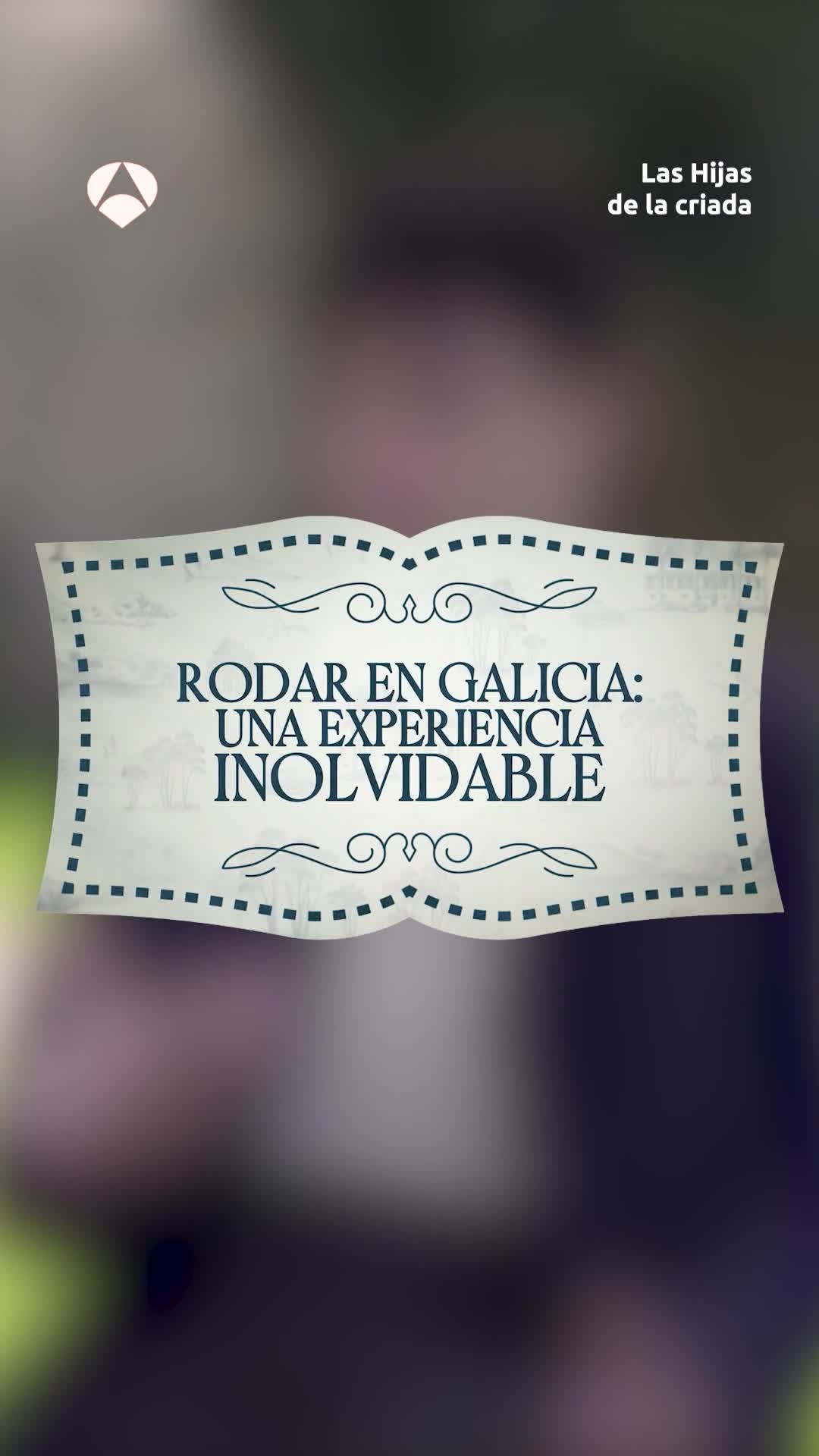 ¿Qué mejor escenario para #LasHijasDeLaCriada que Galicia?