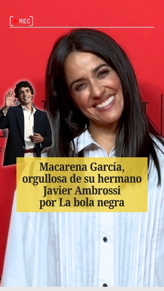 Macarena García, orgullosa de su hermano Javier Ambrossi por el éxito de La bola negra, su película junto a Javier Calvo que ha arrasado en los Festivales de Cannes, Toronto y San Sebastián y que ha sido seleccionada para representar a España en los #Oscars.