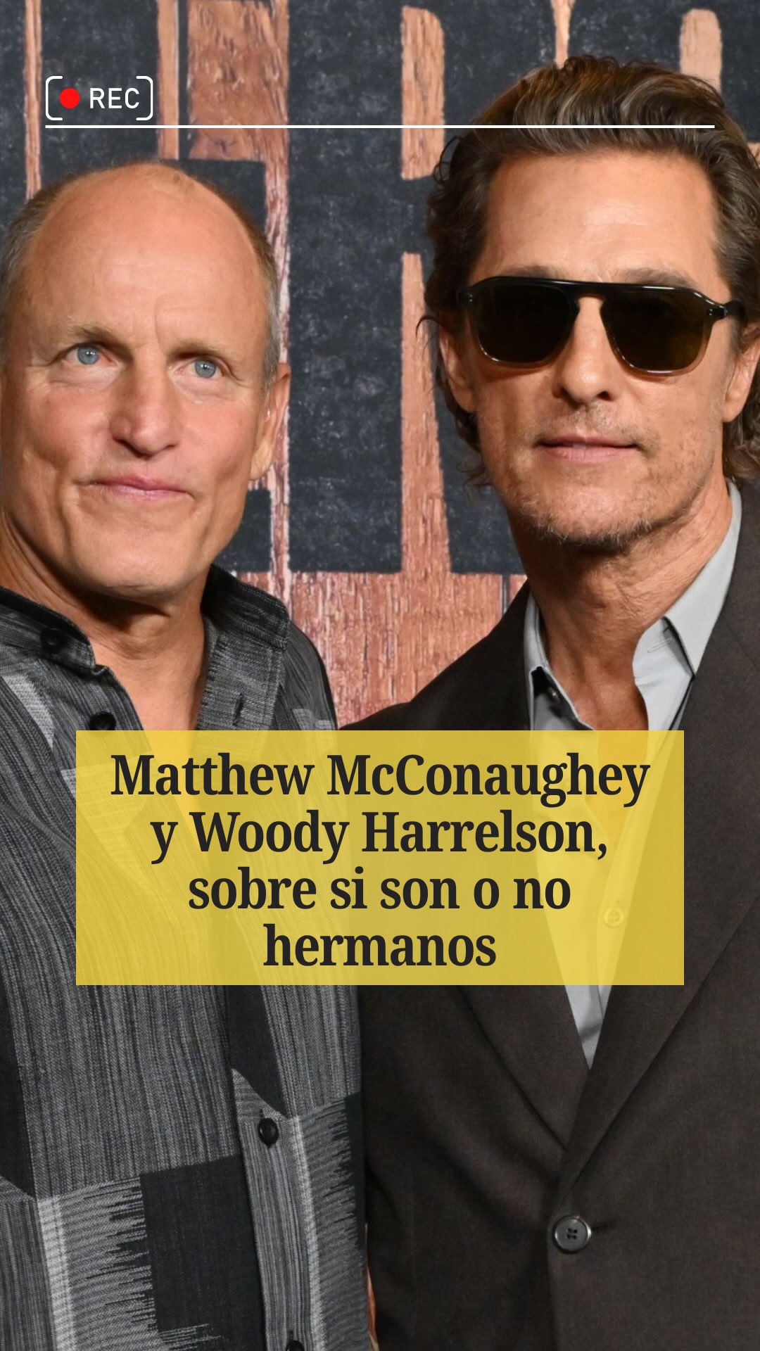 Matthew McConaughey y Woody Harrelson presentan la serie Brothers, ficción que han creado después de que ellos mismos sospechasen sobre si podrían ser hermanos en la vida real.