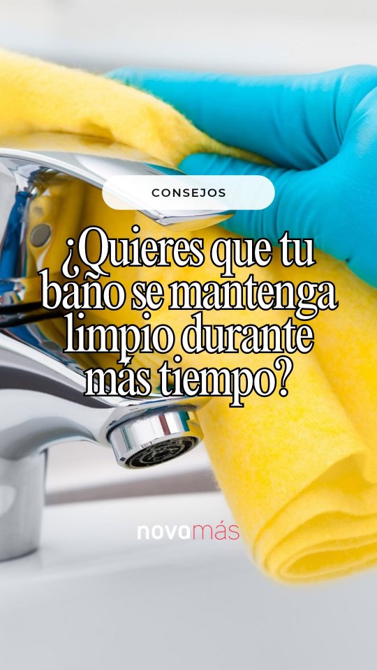 ¿Cansada de limpiar el baño y que al poco tiempo vuelva a parecer sucio?