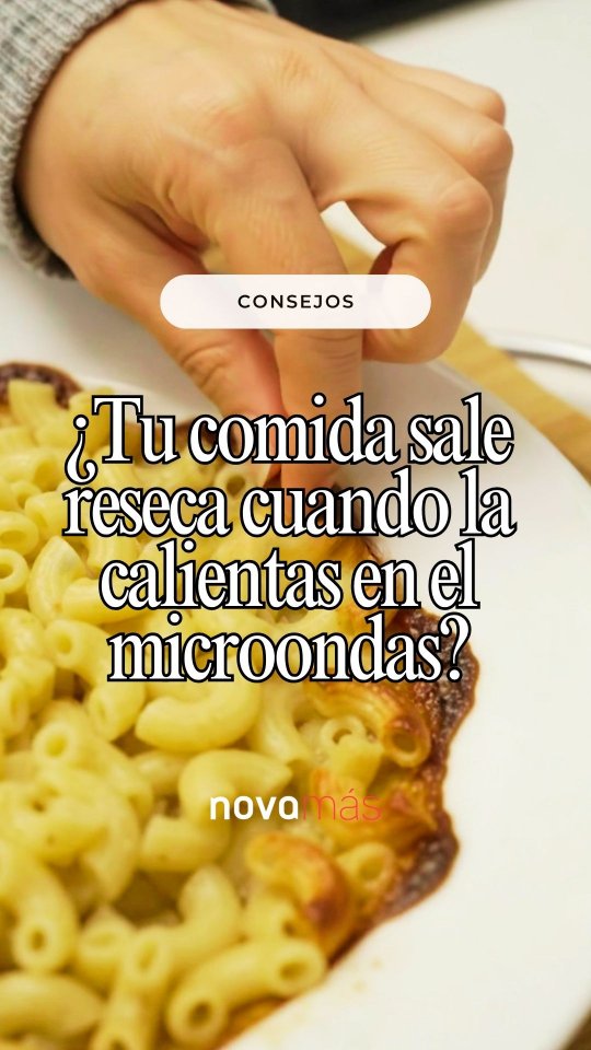 ¿Tu comida sale reseca cuando la calientas en el microondas?