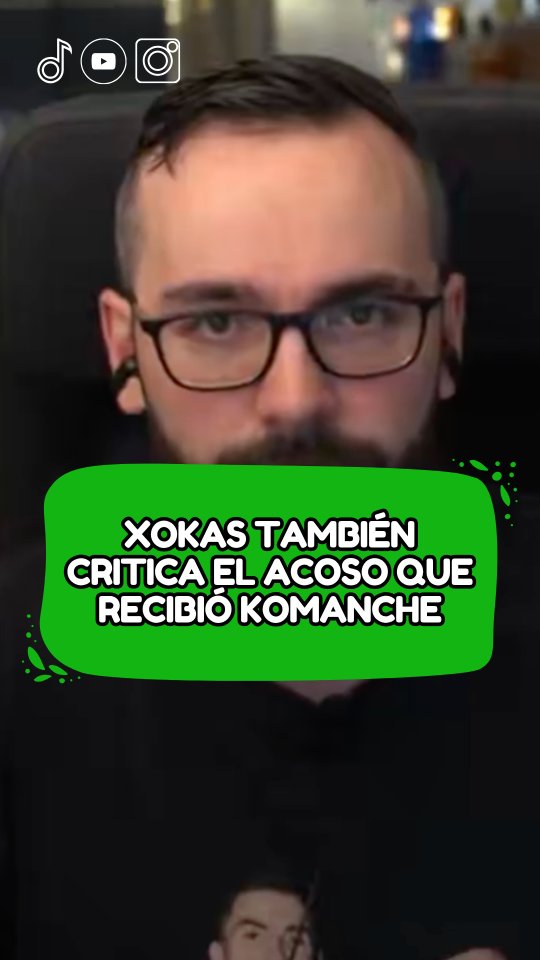 Xokas también critica el acoso que recibió Komanche #Xokas #komanche