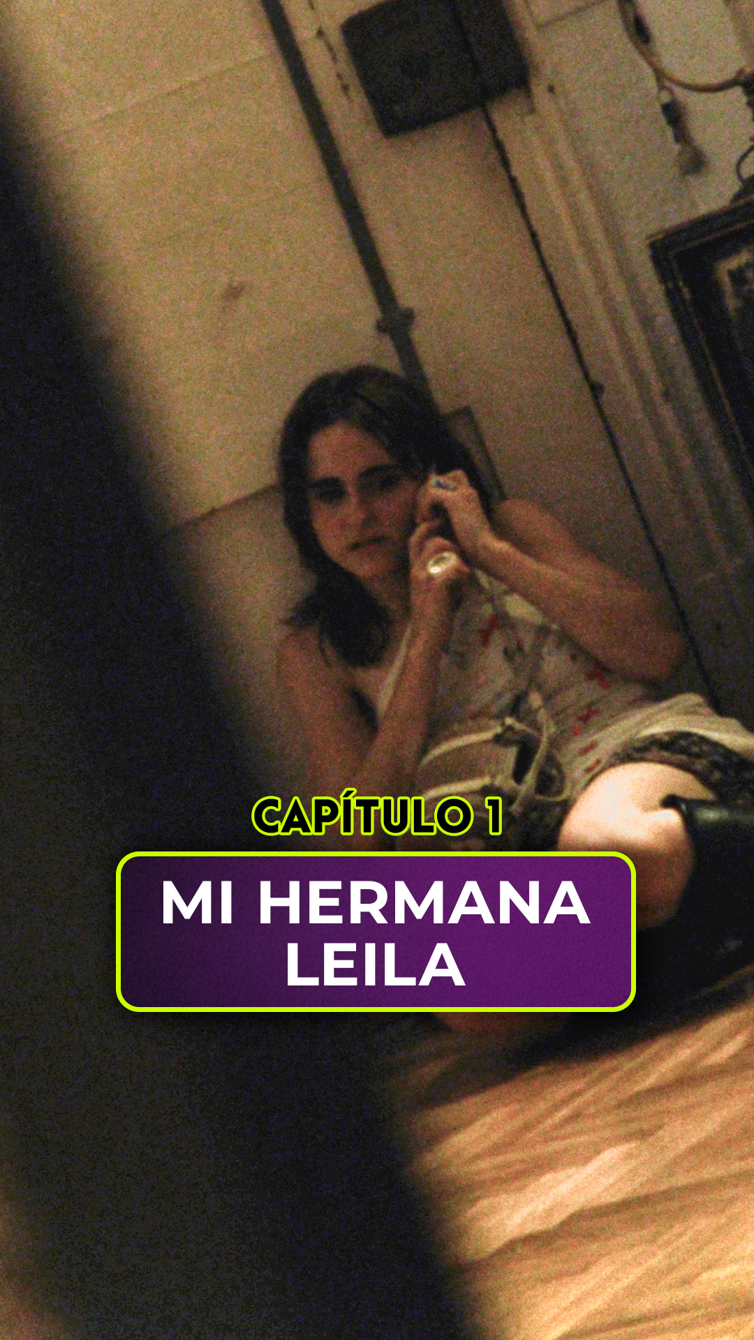 🔥 CAPÍTULO 1: MI HERMANA LEILA