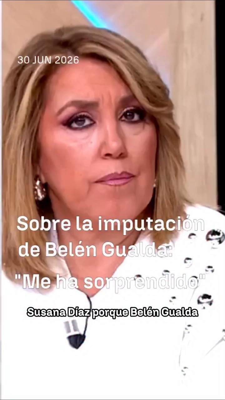 👉🏼 Susana Díaz, sorprendida tras la imputación de Belén Gualda, presidenta de la SEPI, en el ‘caso Leire’
