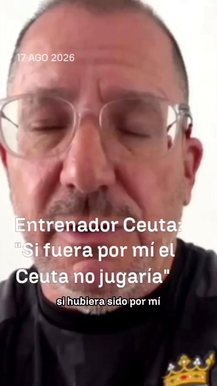 ⚽ El entrenador del Ceuta, en contra de jugar en plena crisis migratoria