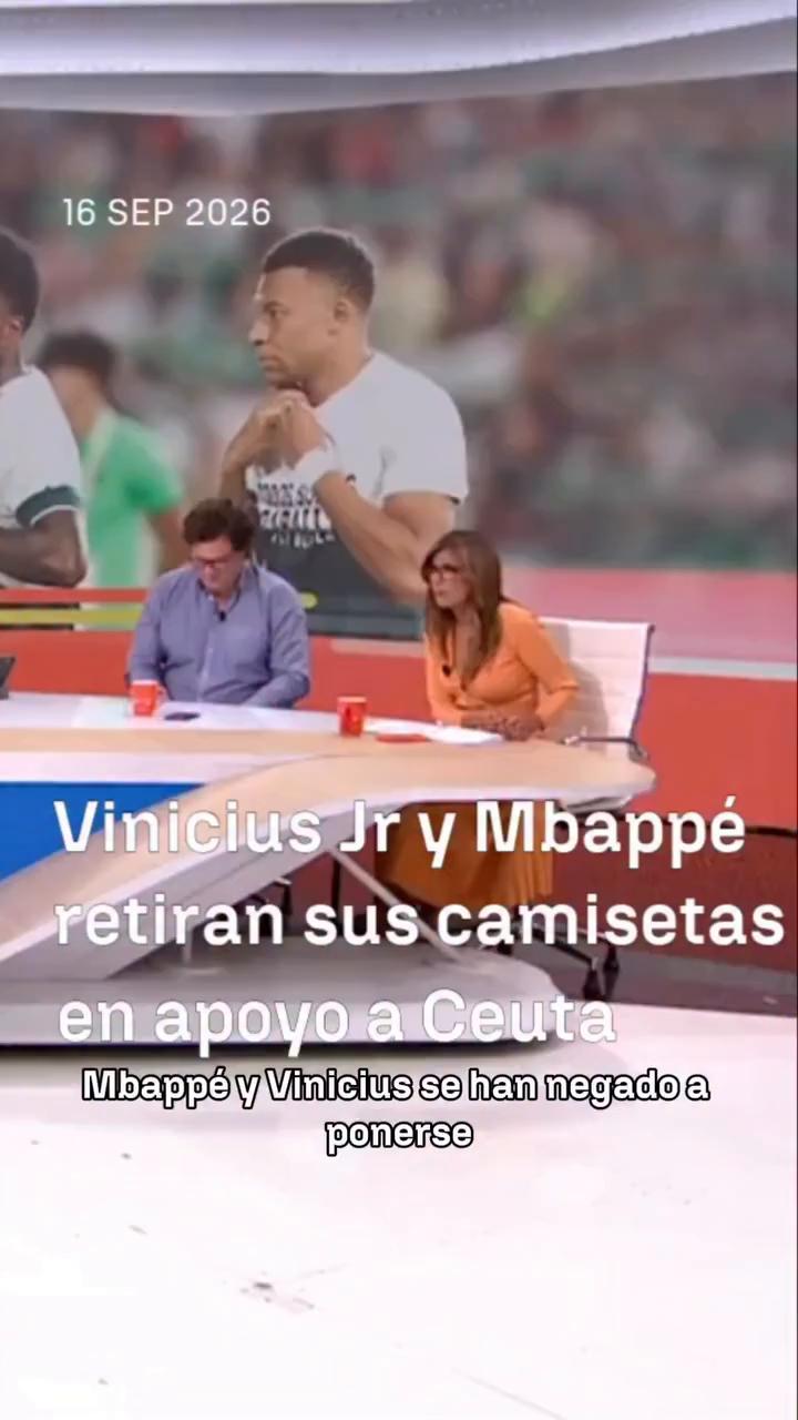 👉🏼 Vinicius y Mbappé se niegan a mostrar la camiseta de apoyo a Ceuta