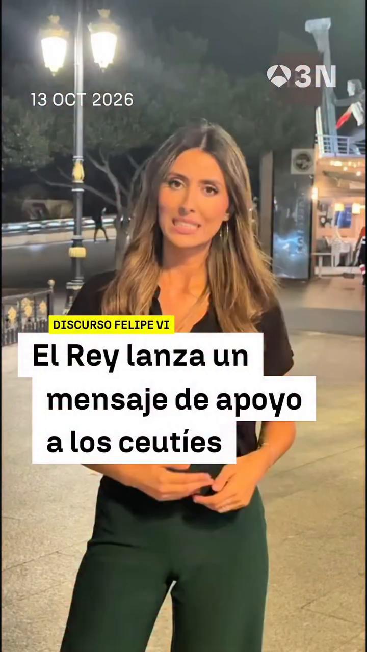 👑 El rey lanza un mensaje de apoyo a los ceutíes