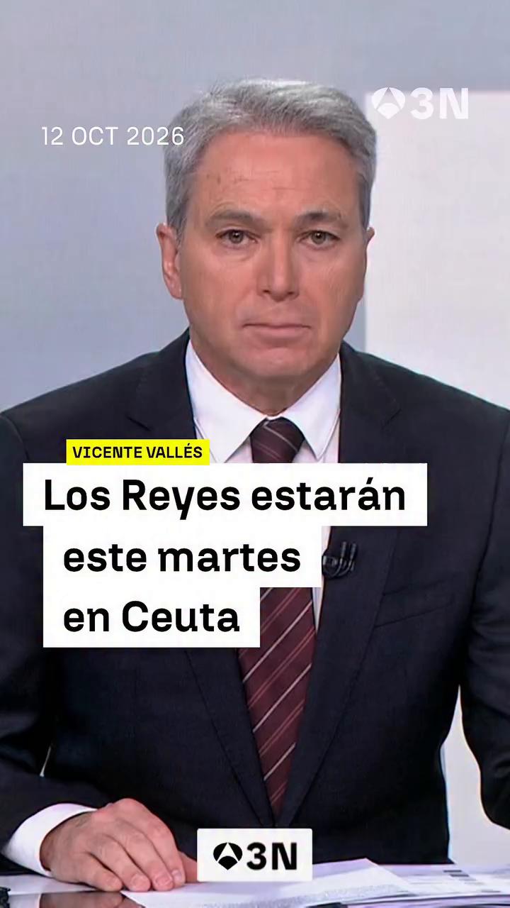 🗣️ “Los reyes estarán en Ceuta.