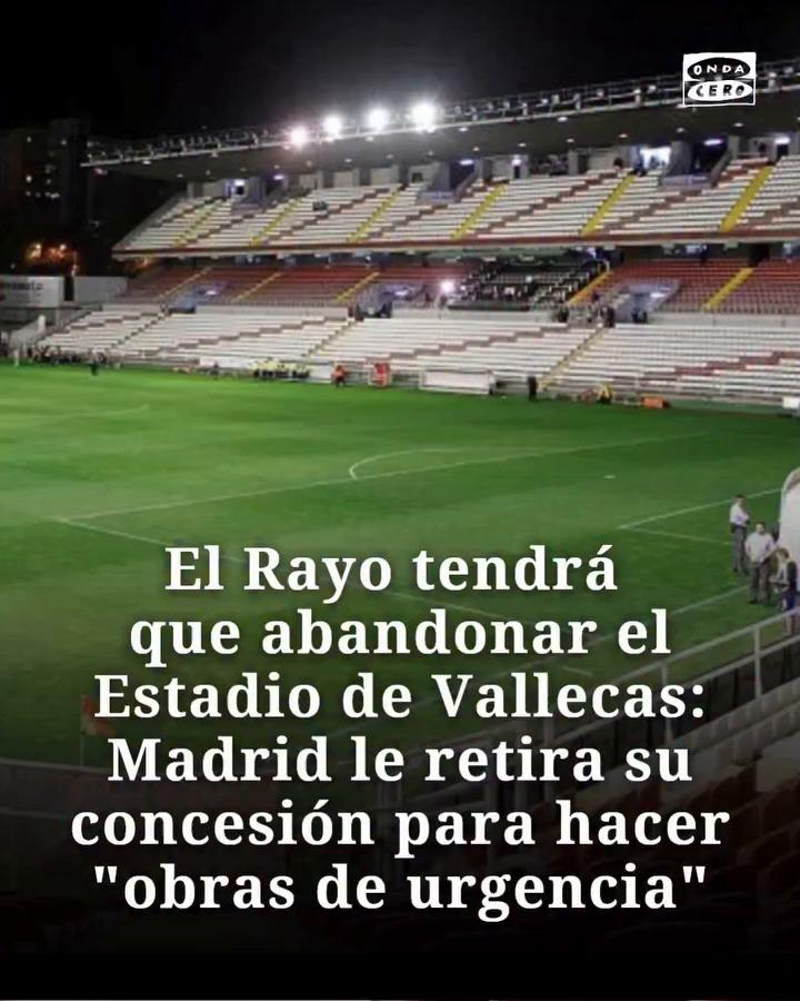 🔴 El Rayo tendrá que abandonar el Estadio de Vallecas: Madrid le retira su concesión para hacer 