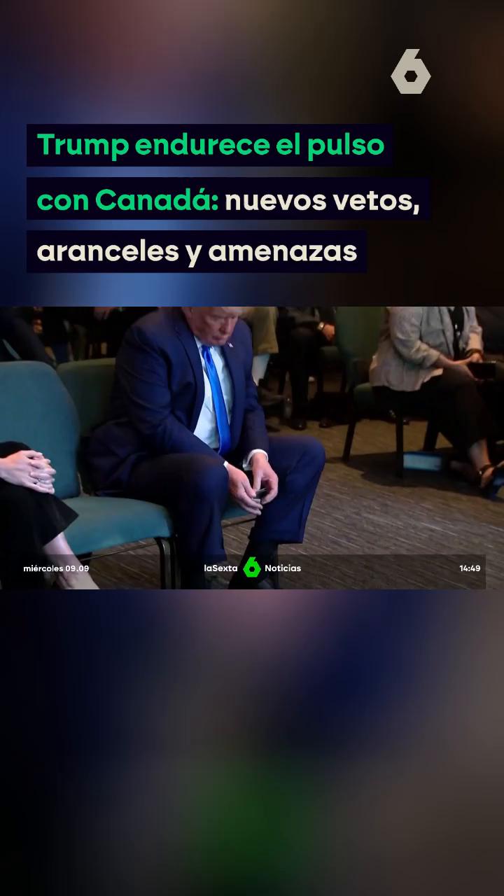 🇺🇲⚔️🇨🇦 Trump endurece el pulso con Canadá: nuevos vetos, aranceles y amenazas.