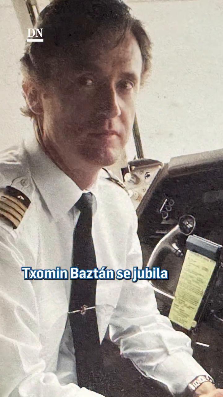 Después de 39 años surcando los cielos de todo el mundo, Txomin Baztán Ilundáin (Pamplona, 14 de febrero de 1961) colgó las alas el pasado 9 de febrero.