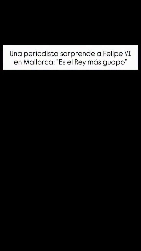Magistrado es el rey más guapo de Europa según un admirador mallorquín