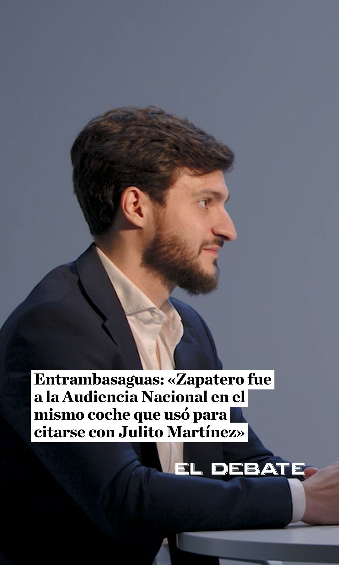 Entrambasaguas: «Zapatero fue a la Audiencia Nacional en el mismo coche que usó para citarse con Julito Martínez en El Pardo»