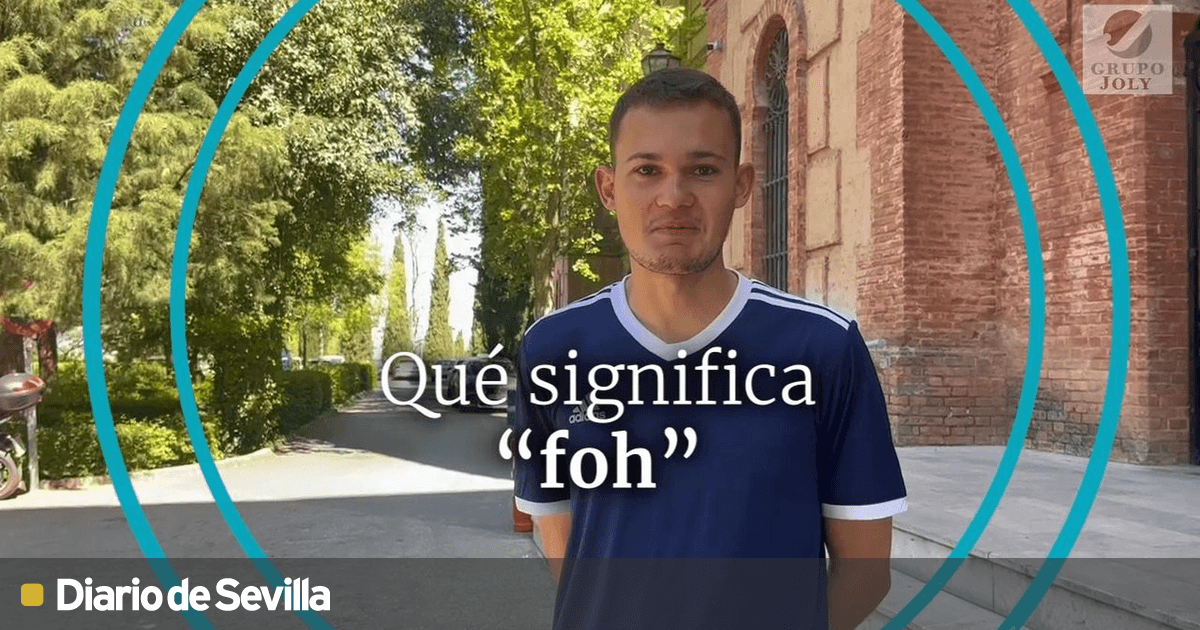 Video Expresiones andaluzas ¿Qué quiere decir 'foh'?