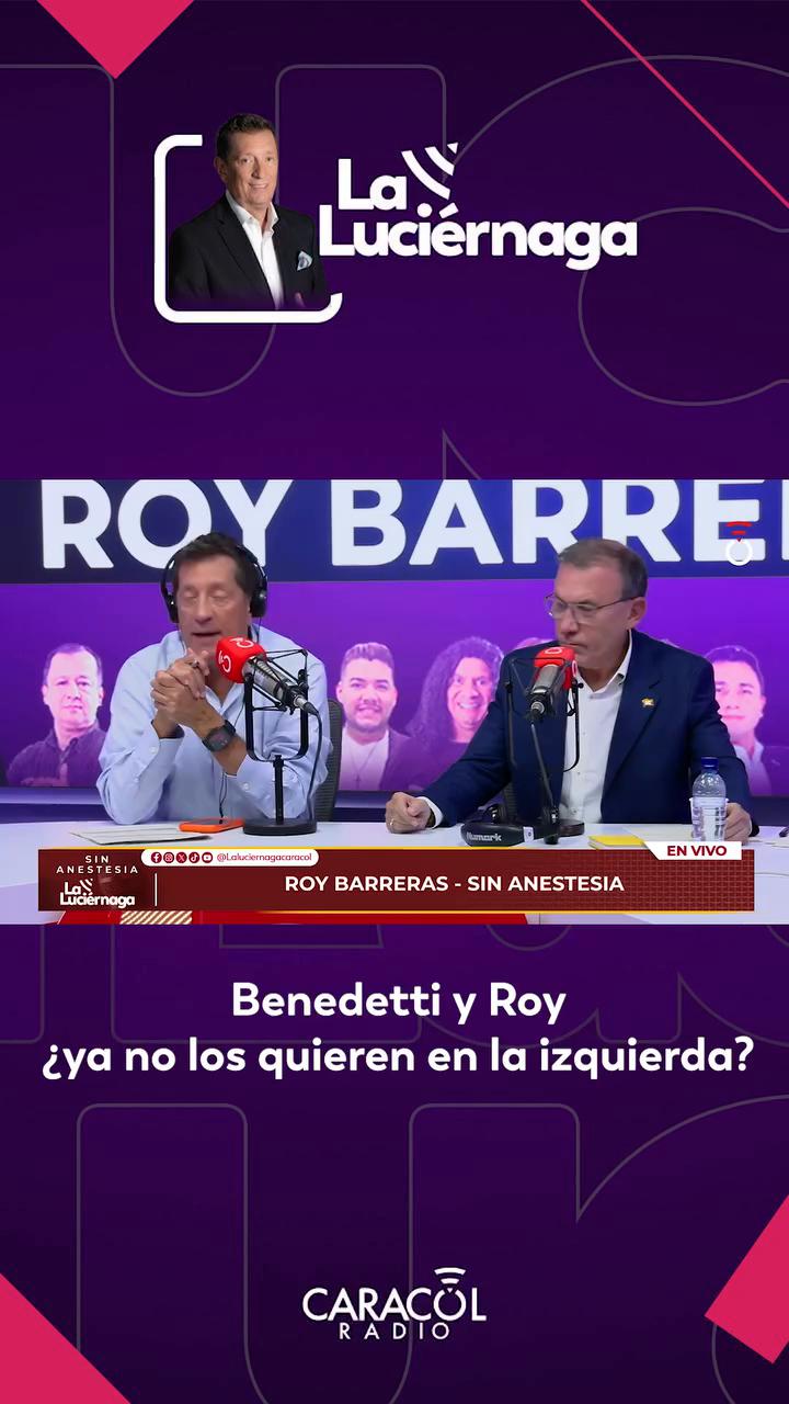 #LaLuciérnaga | ¿A Armando Benedetti y Roy Barreras ya no los quieren en la izquierda?
