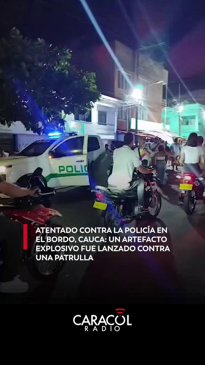 #ATENCIÓN | Este domingo, 17 de mayo se ha repotado un atentado contra la Policía en El Bordo, Cauca.