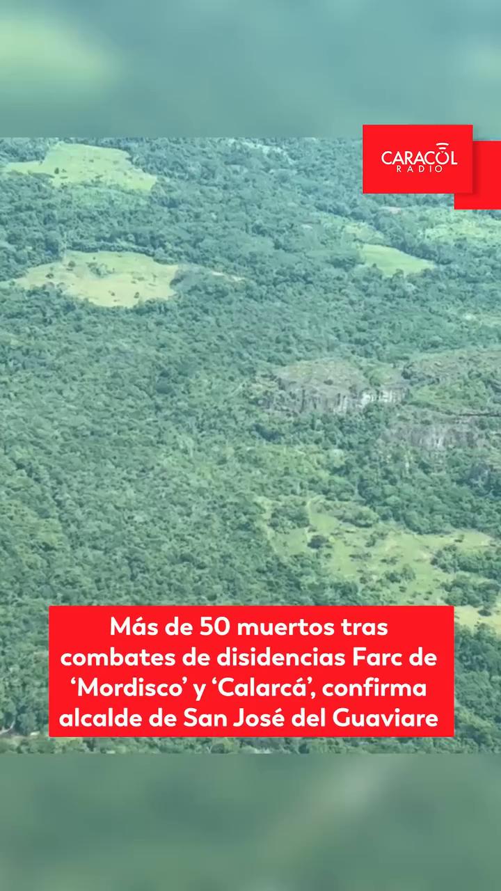 Alcalde de San José del Guaviare confirma más de 50 muertos en enfrentamientos