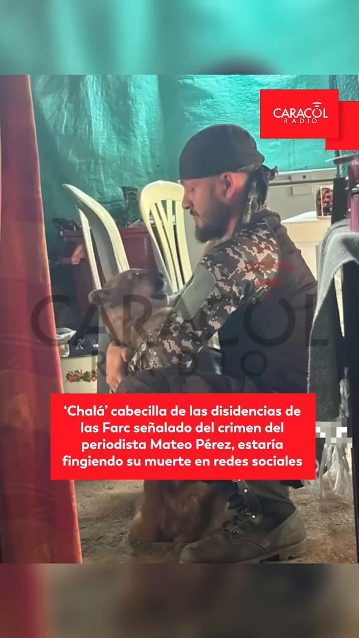 Alias Chalá finge su muerte para evadir captura tras operaciones militares