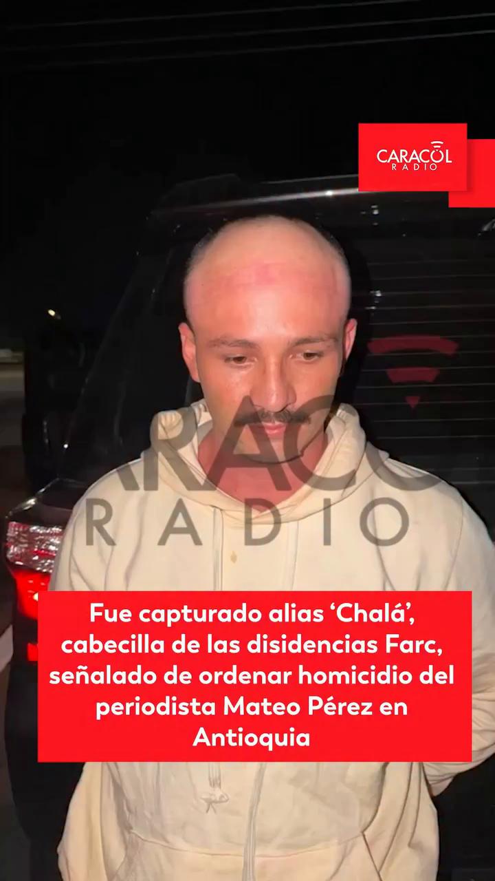 Policía captura a alias Víctor Chalá, cabecilla de disidencias de las FARC en Antioquia