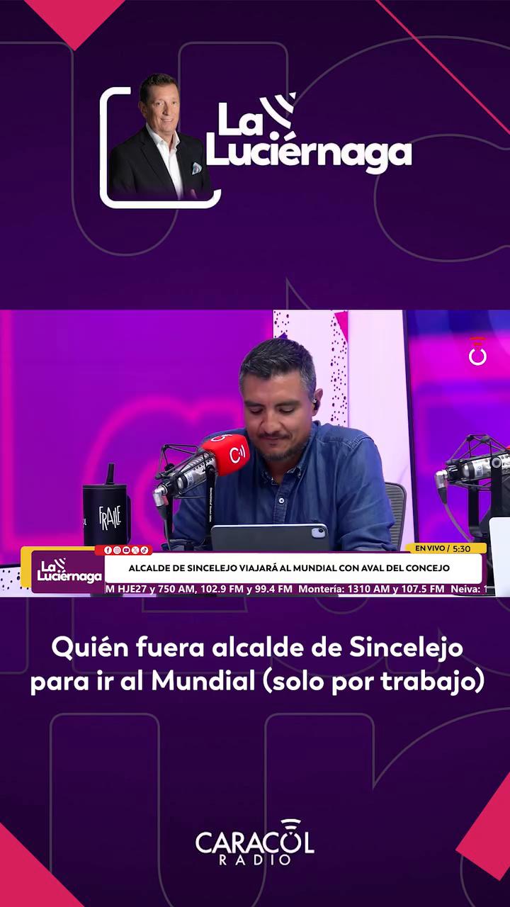 Alcalde de Cincelejo elige el Mundial en lugar de atender la ciudad