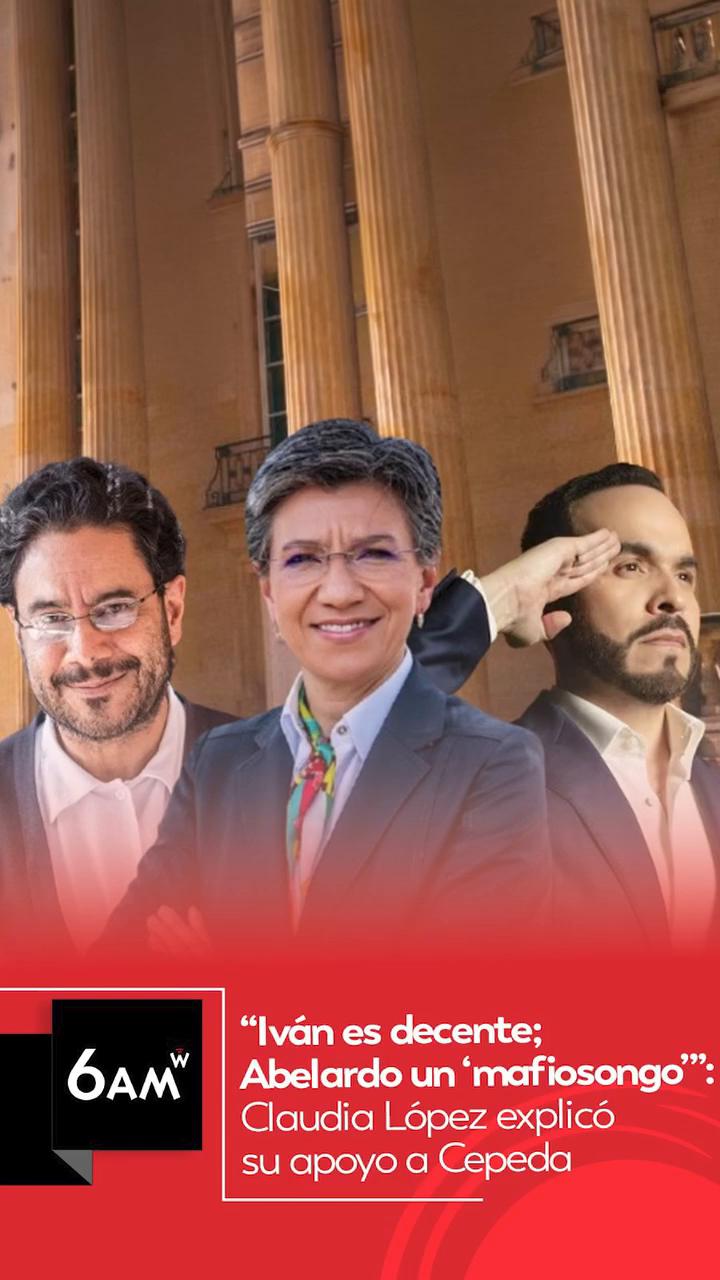 Claudia López defiende su apoyo a Iván Cepeda y tacha a Abelardo de mafioso
