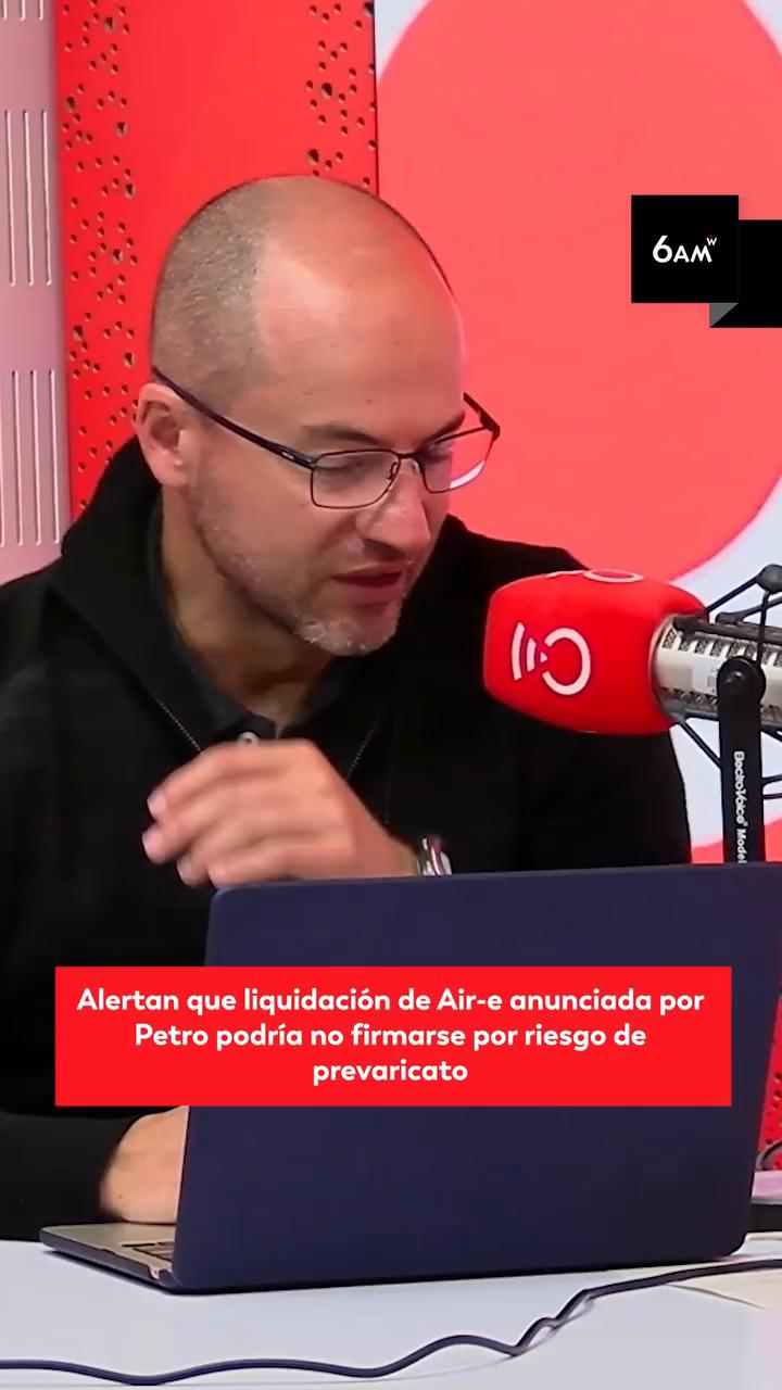 Petro ordena liquidar Aire pero funcionarios temen prevaricato al firmar