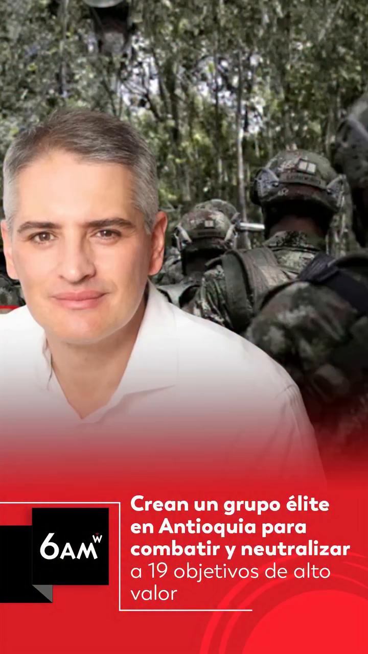 #6AMW | Para el desarrollo de la “Operación Cazador Antioquia”, que anunció el gobernador de Antioquia, Andrés Julián Rendón, se crearía un grupo élite con miembros del Ejército Nacional, la Policía Nacional y la Fiscalía General de la Nación.