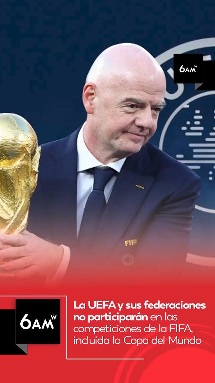 UEFA confirma boicot unánime a torneos FIFA: Europa se ausenta de los Mundiales