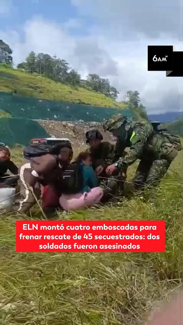 ELN emboscó tropas y mató a dos soldados en rescate de 45 secuestrados