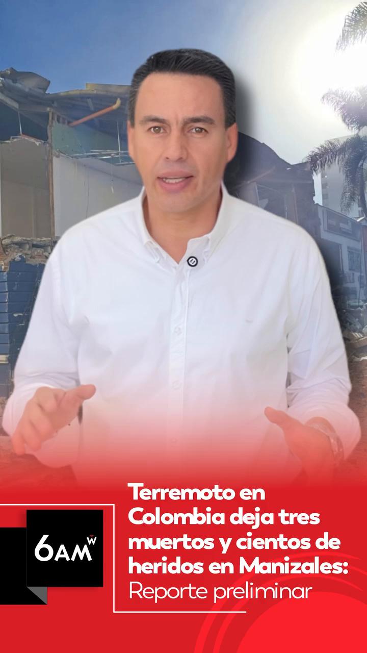 Alcalde de Manizales describe situación crítica tras fuerte terremoto con edificios colapsados