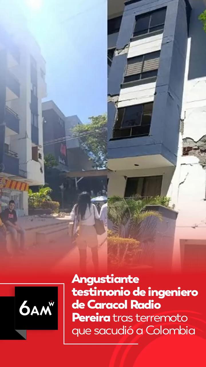 Nelson Ortega relata el fuerte sismo que sacudió Pereira y dejó edificios colapsados