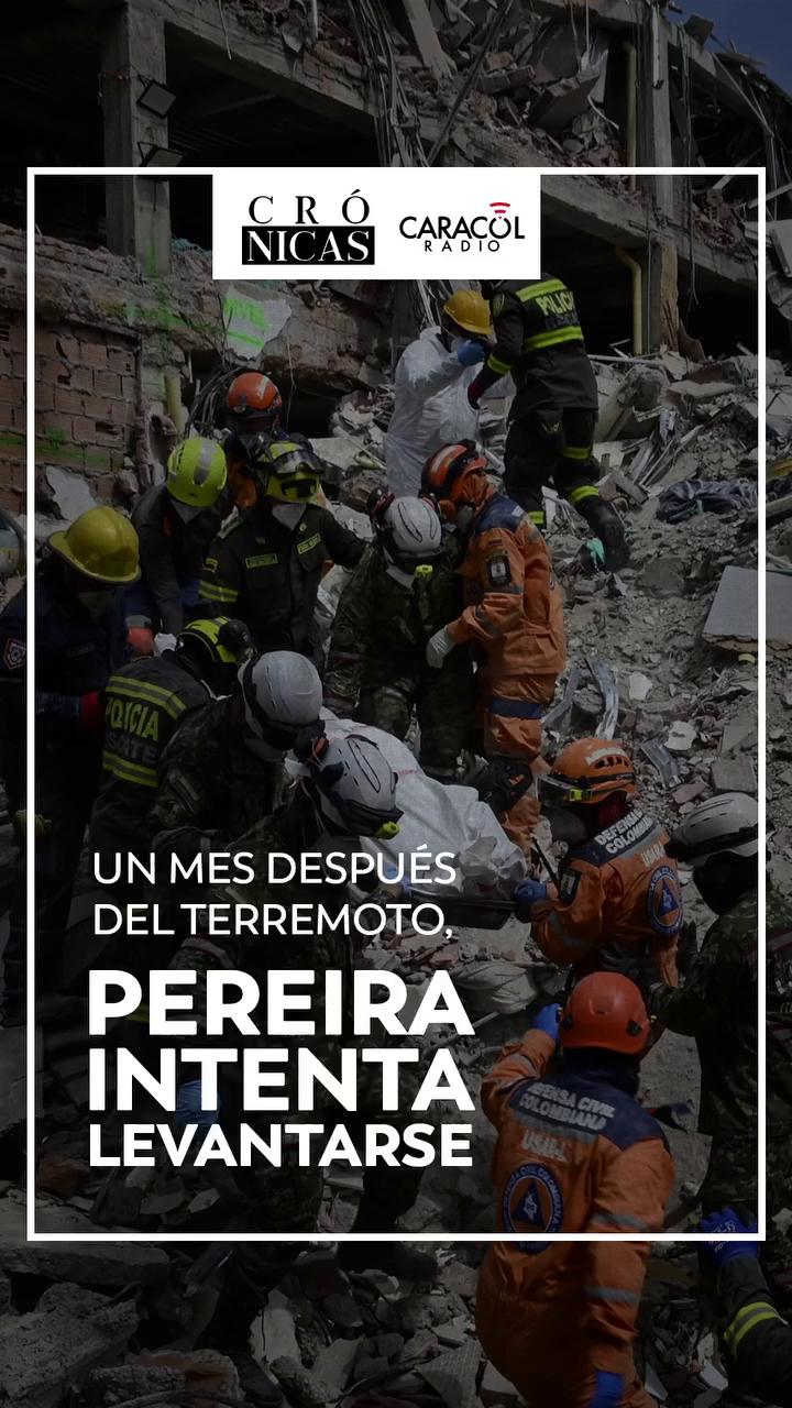 Pereira cumple un mes del terremoto: 109 muertos y miles de afectados
