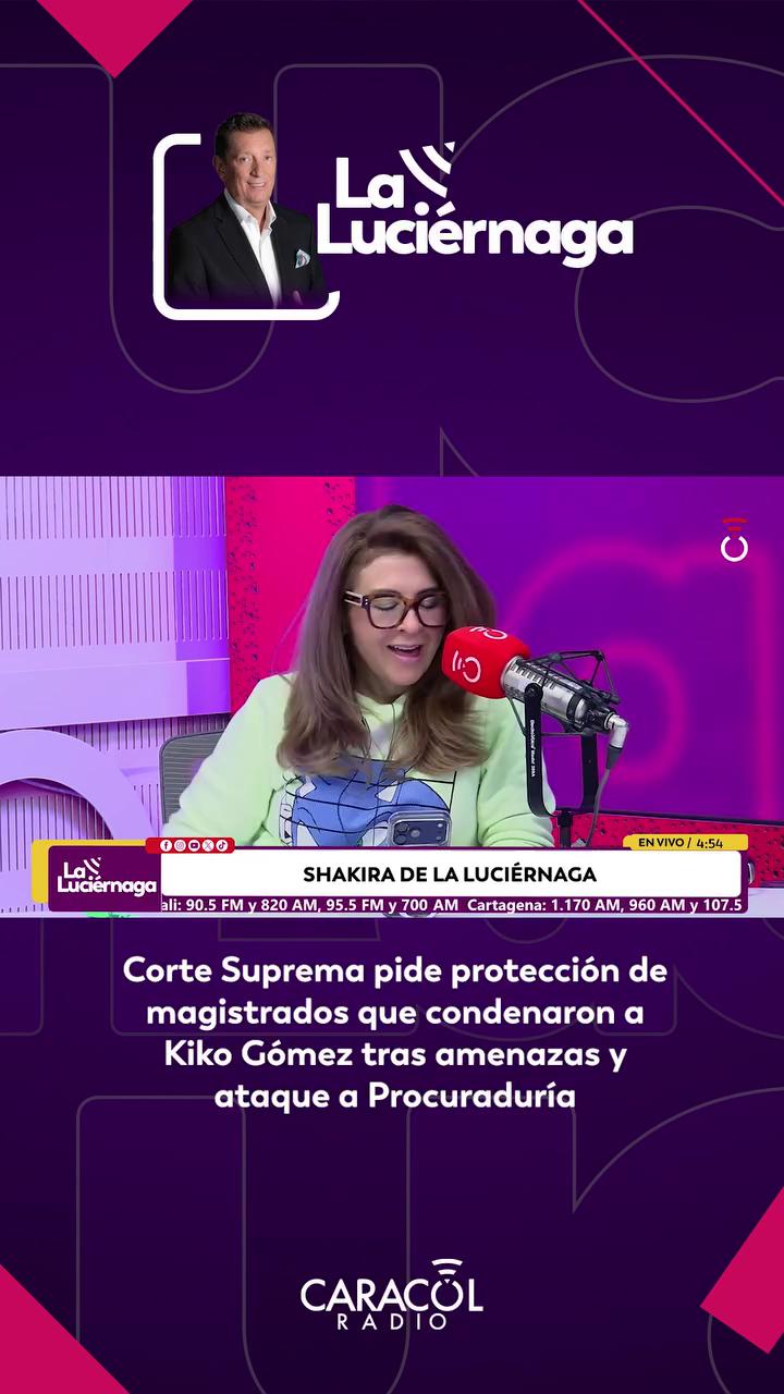 #LaLuciérnaga | Corte Suprema pide protección de magistrados que condenaron al exgobernador Kiko Gómez tras amenazas y ataque a Procuraduría.