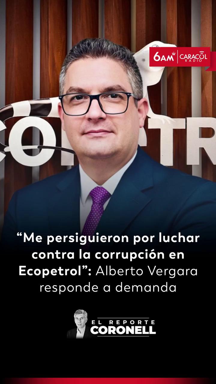 #ElReporteCoronell | El Reporte Coronell de 6AM W conversó con Alberto Vergara, exdirector de cumplimiento de Ecopetrol, a propósito de la denuncia penal que enfrenta por haber dado dos entrevistas a Caracol Radio.