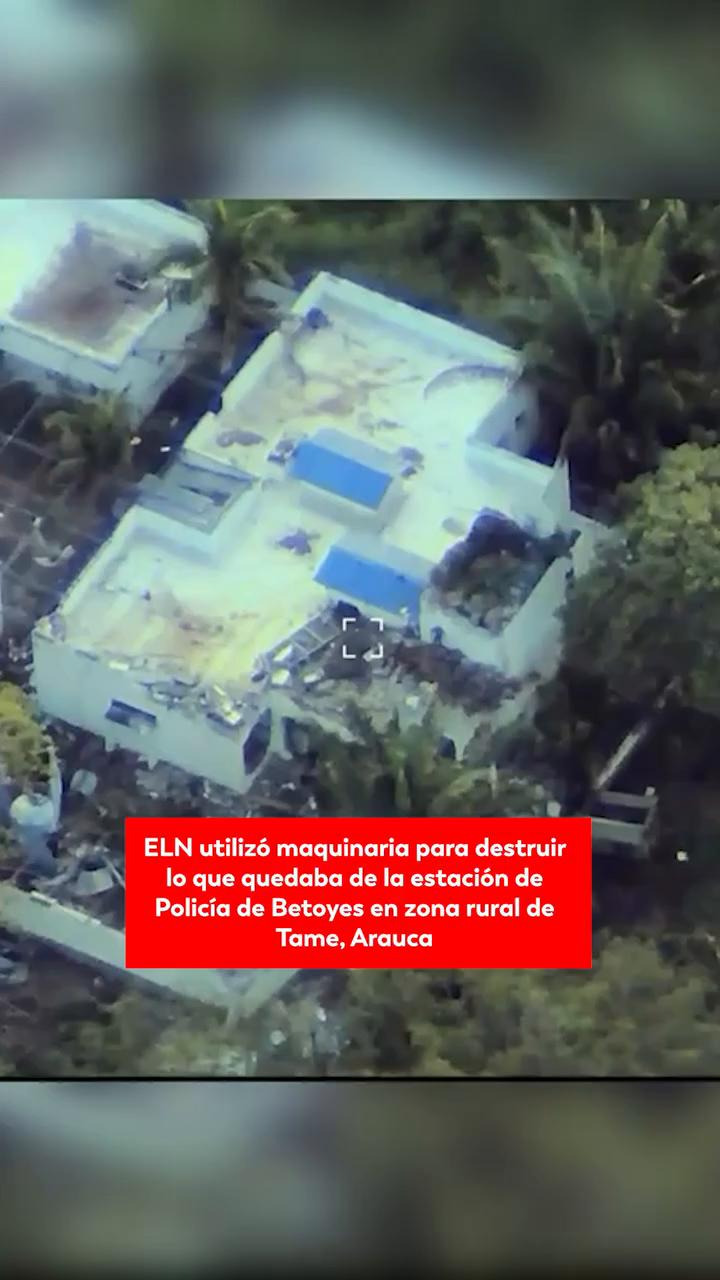 ELN usa maquinaria para demoler estación de policía en Betoyes tras ataque mortal