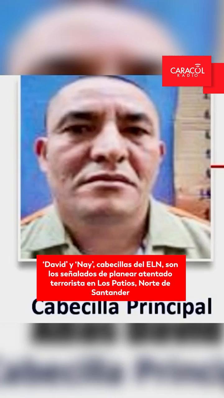🎥 ‘David’ y ‘Nay’, cabecillas del ELN, señalados de planear atentado terrorista en Los Patios, Norte de Santander.