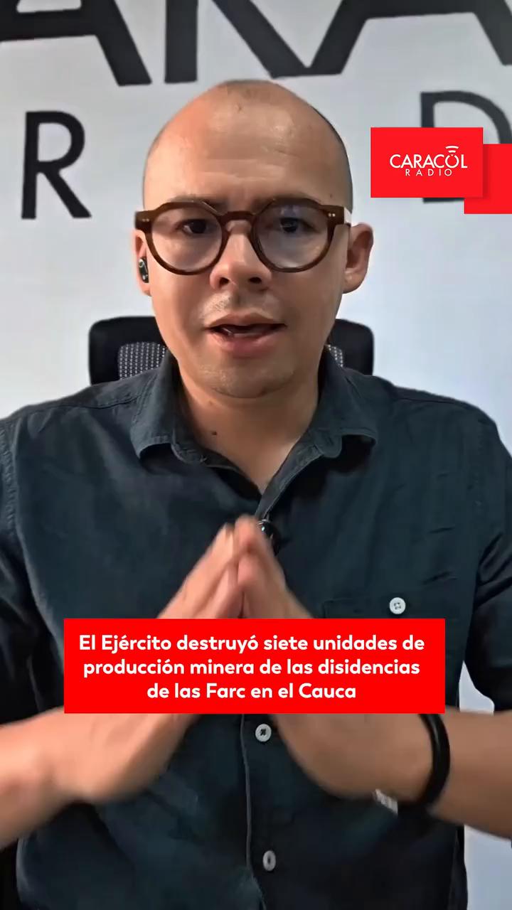 Ejército destruye siete unidades mineras que financiaban a disidencias de las FARC en Cauca