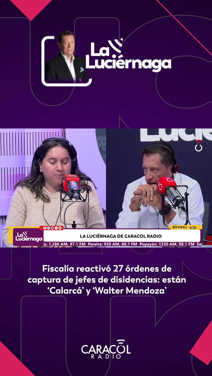 Fiscalía reactiva 27 órdenes de captura contra cabecillas de las disidencias de las FARC