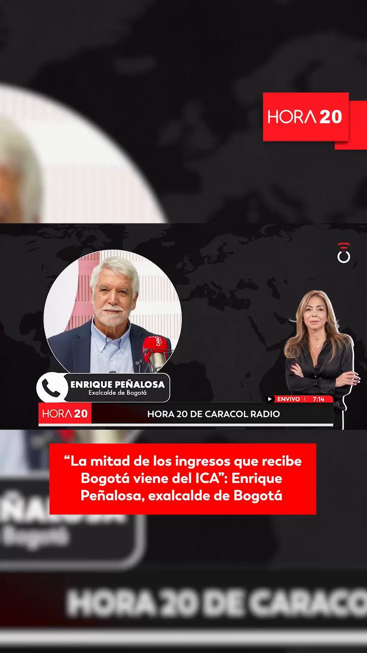 #Hora20 | “La mitad de los ingresos que recibe Bogotá viene del ICA”: Enrique Peñalosa, exalcalde de Bogotá.