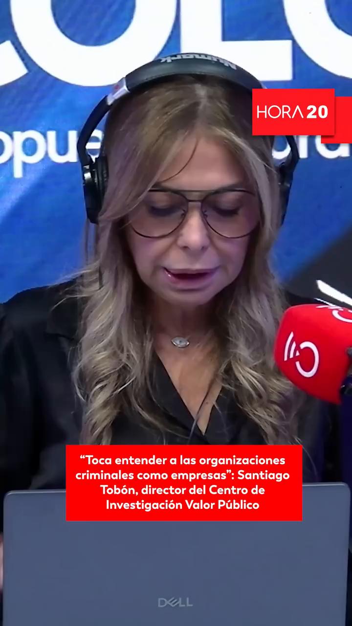 Las organizaciones criminales en Colombia ya no son insurgentes, son empresas
