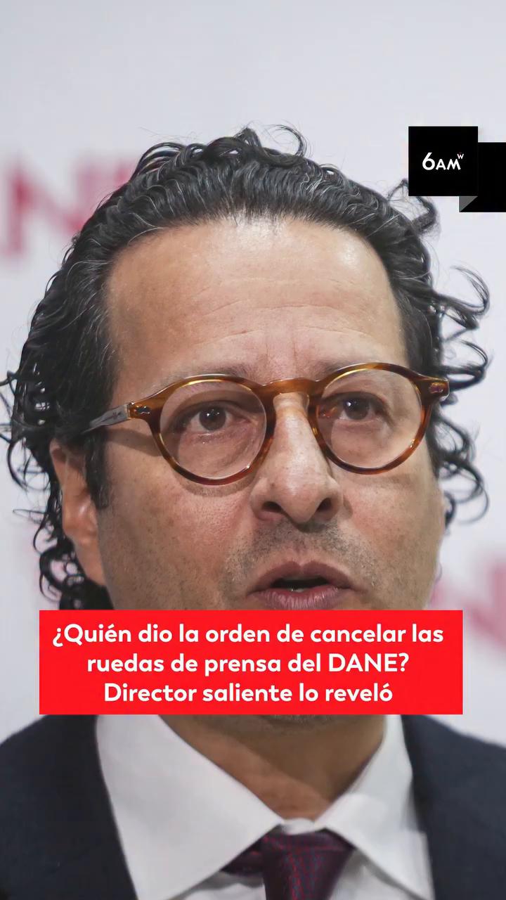 Director del DANE afirma que presidencia intentó cancelar rueda de prensa