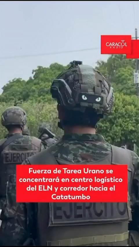 Fuerza de Tarea Urano concentrará operaciones contra el ELN en el Cesar