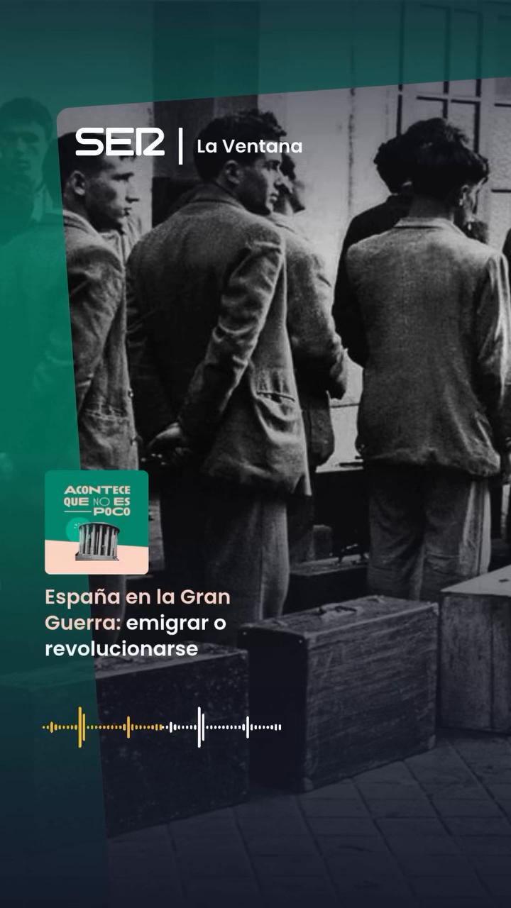 El dilema de los españoles en la Primera Guerra Mundial: emigrar o revolucionar