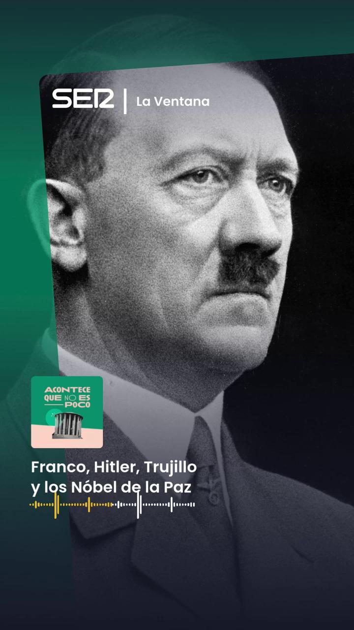 Hitler y Trujillo fueron propuestos al Nobel de la Paz: el disparate de septiembre