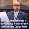 @PachecoAlfredoO está optimista y asegura hay interes de que mañana haya Código Penal