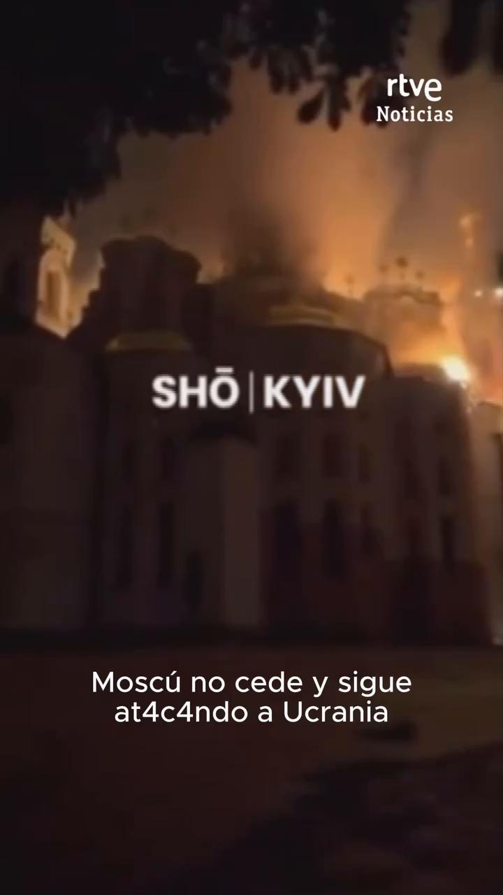 Moscú bombardea Kiev y causa al menos diez muertos en catedrales UNESCO