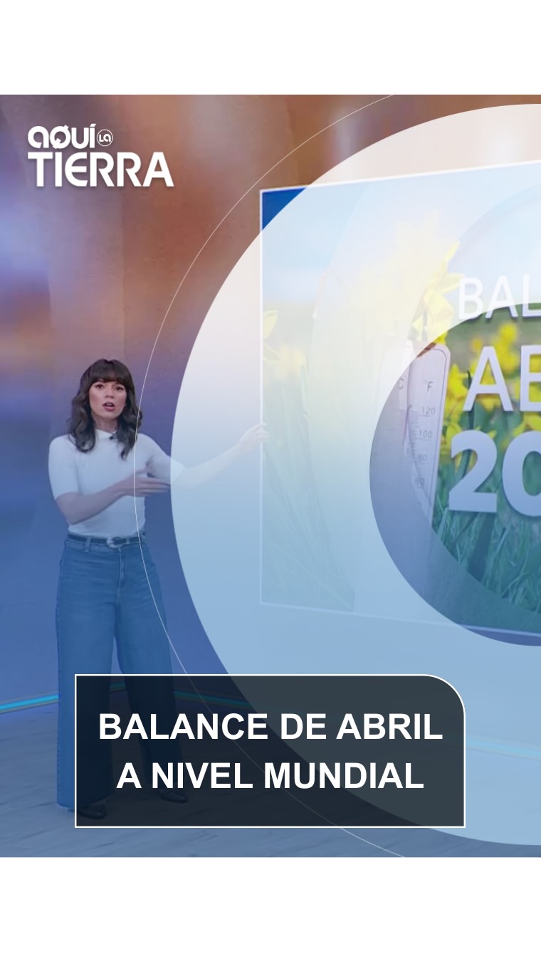 ¿Cómo fue el pasado mes de abril a nivel mundial?