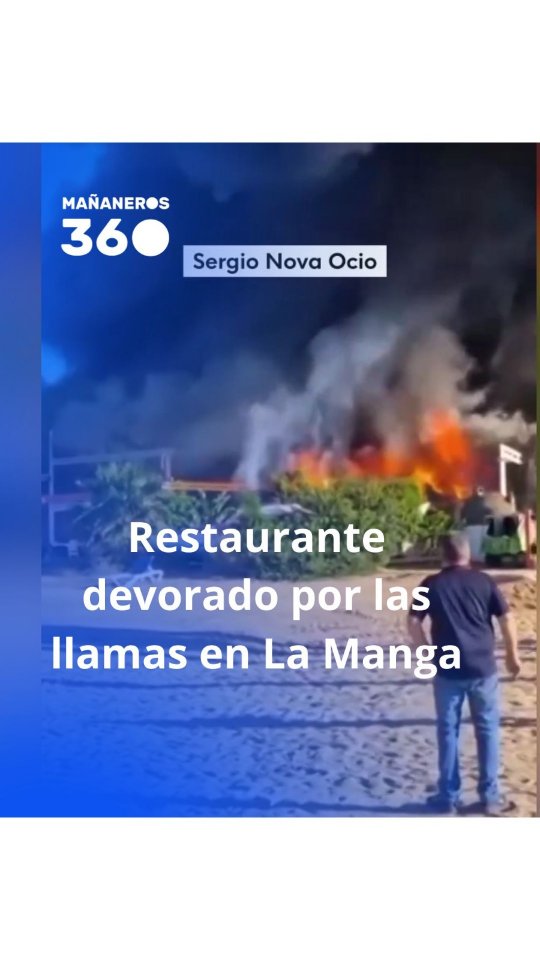 Incendio arrasa restaurante recién reformado en La Manga, Murcia