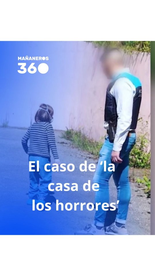 El caso de 'la casa de los horrores'.