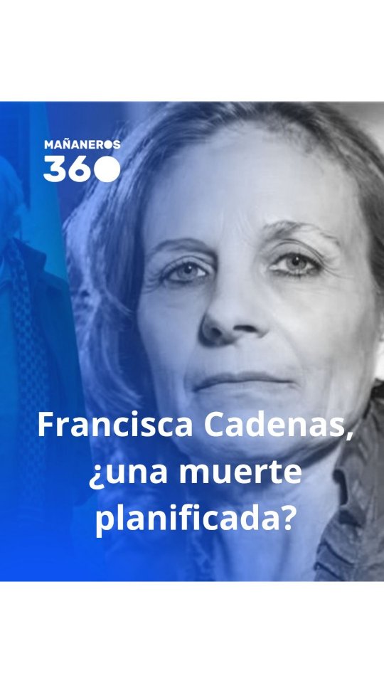 Francisca Cadenas, ¿una muerte planificada?